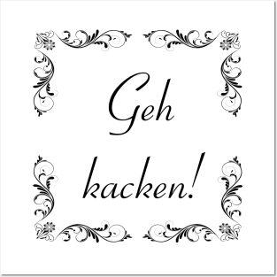 Schnörkel - Geh kacken! Posters and Art